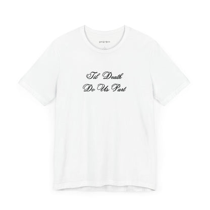 Til Death Do Us Part TShirt - White