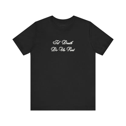 Til Death Do Us Part TShirt - Black