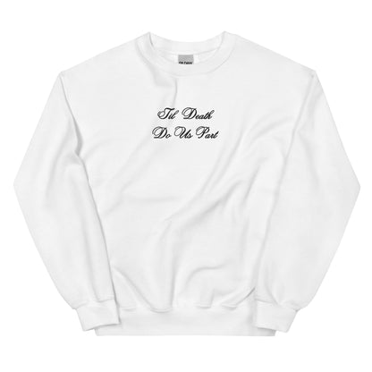 Til Death Do Us Part Embroidered Crewneck - White