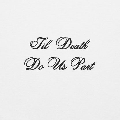 Til Death Do Us Part Embroidered Crewneck - White