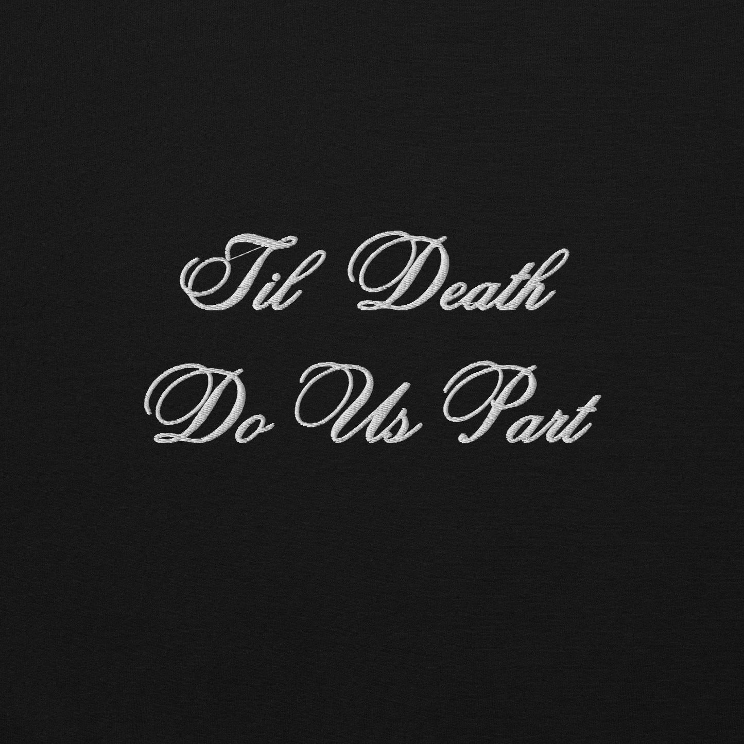Til Death Do Us Part Embroidered Hoodie - Black